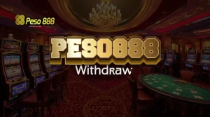 Peso888 Withdraw ang Mabilis na Pag-payout