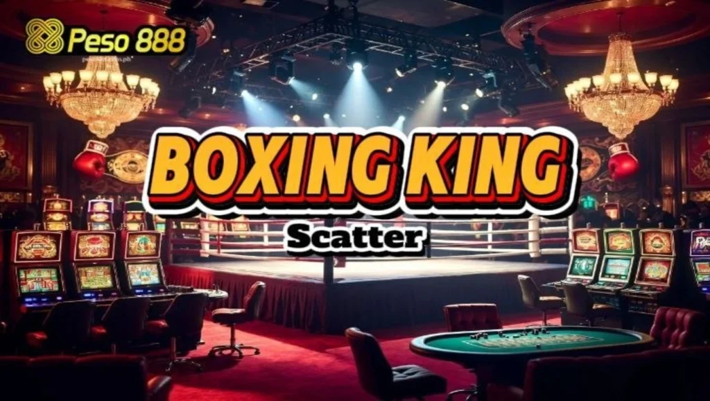 Boxing King Scatter: Gabay sa Mga Tampok ng Laro